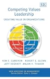 Competing Values Leadership: Creating Value in Organizations (New Horizons in Management)