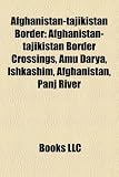 Afghanistan-tajikistan Border: Afghanistan-tajikistan Border Crossings, Amu Darya, Ishkashim, Afghanistan, Panj River