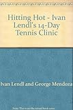 Hitting hot : Ivan Lendl's 14-day tennis clinic