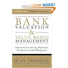 Bank Valuation and Value-Based Management: Deposit and Loan Pricing, Performance Evaluation, and Risk Management