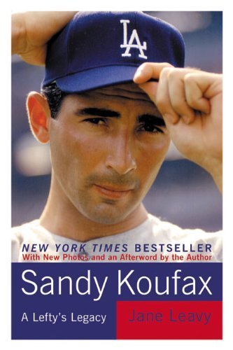 Sandy Koufax: A Lefty's Legacy Reprint edition by Leavy, Jane (2003) Paperback