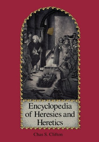 encyclopedia of heresies and heretics