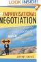 Improvisational Negotiation: A Mediator's Stories of Conflict About Love, Money, Angerand the Strategies That Resolved Them
