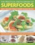The Practical Encyclopedia of Superfoods: With 150 high-impact power-packed recipes.