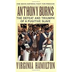 Anthony Burns: The Defeat and Triumph of a Fugitive Slave