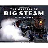 the majesty of big steam