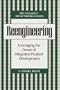 Reengineering: Leveraging the Power of Integrated Product Development