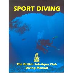 Sport Diving: British Sub-Aqua Club Diving Manual (BSAC Manuals)