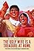The Ugly Wife Is a Treasure at Home: True Stories of Love and Marriage in Communist China
