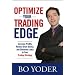 Optimize Your Trading Edge: Increase Profits, Reduce Draw-Downs, and Eliminate Leaks in Your Trading Strategy