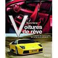 Voitures de r�ve : Histoire de l'automobile des origines � nos jours