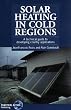 Solar Heating in Cold Regions: A Technical Guide to Developing Country Applications