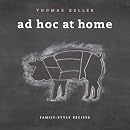 Ad Hoc at Home: Family-Style Recipes