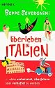 &Uuml;berleben in Italien -: ...ohne verheiratet, &uuml;berfahren oder verhaftet zu werden