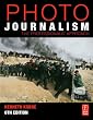 Photojournalism, Sixth Edition: The Professionals' Approach