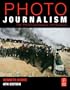 Photojournalism, Sixth Edition: The Professionals' Approach