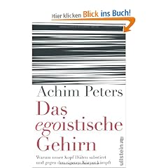 Das egoistische Gehirn: Warum unser Kopf Di�ten sabotiert und gegen den eigenen K�rper k�mpft