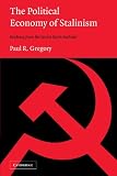 The Political Economy of Stalinism: Evidence from the Soviet Secret Archives