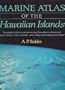 Marine Atlas of the Hawaiian Islands : Complete Charts for Mariners Cruising the Waters in and Around Kauai, Ntiihau, Oahu, Molokai, Lanai, Maui, Kahoolawe