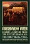 Covered Wagon Women 4: Diaries & Letters from the Western Trails 1852 : The California Trail (Covered Wagon Women Vol. 4)