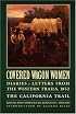 Covered Wagon Women 4: Diaries & Letters from the Western Trails 1852 : The California Trail (Covered Wagon Women Vol. 4)