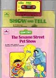 Show and Tell/Sesame Street Pet Show: With Cassette (Sesame Street)