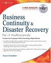 Business Continuity and Disaster Recovery Planning for IT Professionals
