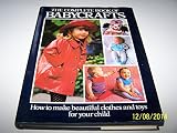 The Complete book of babycrafts : how to make beautiful clothes and toys for your child
