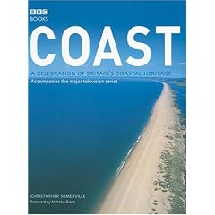 Coast ~ A Celebration of Britain's Coastal Heritage (BBC Books)