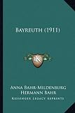 Bayreuth (1911) - Anna Bahr-Mildenburg