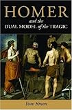 Homer and the dual model of the tragic