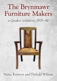 The Brynmawr furniture makers : a Quaker initiative 1929-40