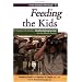 Feeding the Kids: The Flexible, No-Battles, Healthy Eating System for the Whole Family (Fork and Spoon Field Guides) (Fork and Spoon Field Guides)