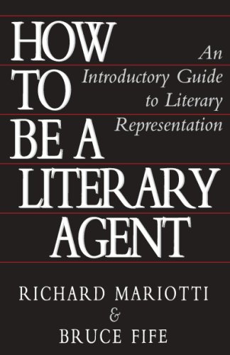 How to be a Literary Agent: An Introductory Guide to Literary Representation