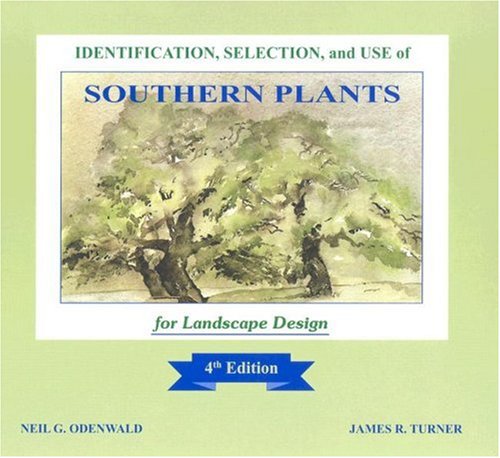 Identification, Selection, and Use of Southern Plants: For Landscape Design