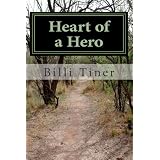 Heart of a Hero ~ Billi J Tiner