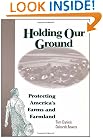 Holding Our Ground: Protecting America's Farms And Farmland