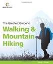The Greatest Guide to Walking and Mountain Hiking (Greatest Guides)
