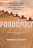 Foodopoly: The Battle Over the Future of Food and Farming in America