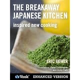 The Breakaway Japanese Kitchen: Inspired New Cooking