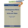 Inhomogeneous Waves in Solids and Fluids (Series in Theoretical and Applied Mechanics) by  G. Caviglia and A. Morro