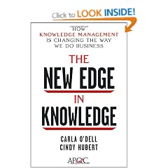 The New Edge in Knowledge: How Knowledge Management Is Changing the Way We Do Business