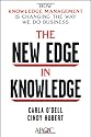 The New Edge in Knowledge: How Knowledge Management Is Changing the Way We Do Business