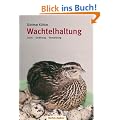 Wachtelhaltung: Zucht - Ern�hrung - Vermarktung