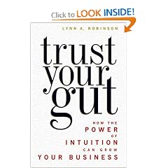 Trust Your Gut: How the Power of Intuition Can Grow Your Business