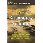 The Respiratory Solution (Expanded, Newly Revised Edition) by Dr. Cass Ingram