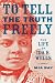To Tell the Truth Freely: The Life of Ida B. Wells