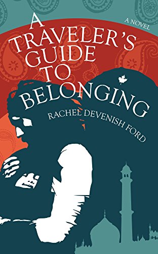 A Traveler's Guide to Belonging, by Rachel Devenish Ford A Traveler's Guide to Belonging, by Rachel Devenish Ford