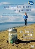 You Matter More Than You Think with Leslie Parrott (Womens Bible Study)