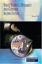 Space Vehicle Dynamics and Control, Second Edition (AIAA Education Series)